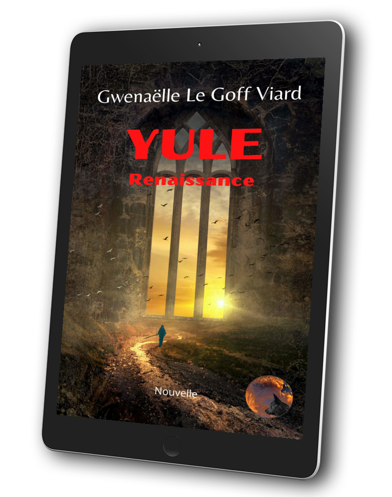 Yule, Renaissance, une nouvelle fantastique indédite ed Gwenaëlle Le Goff Viard, lecture offerte